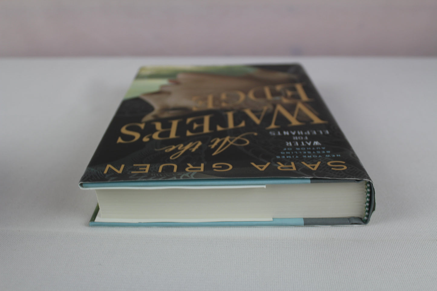 At the Water's Edge: A Novel by Sara Gruen