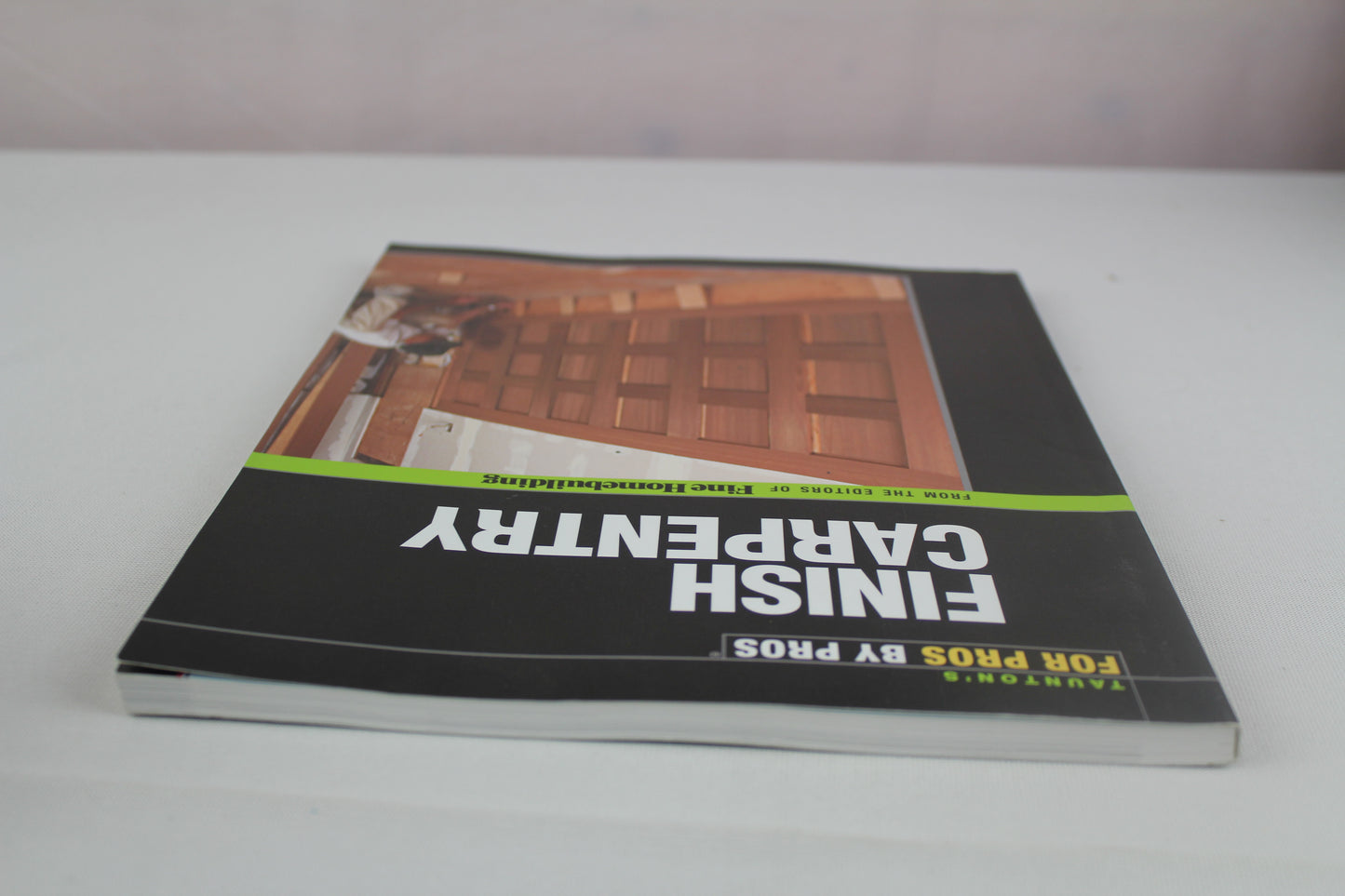 Finish Carpentry (For Pros By Pros) by Ted Cushman, Clayton Dekorne