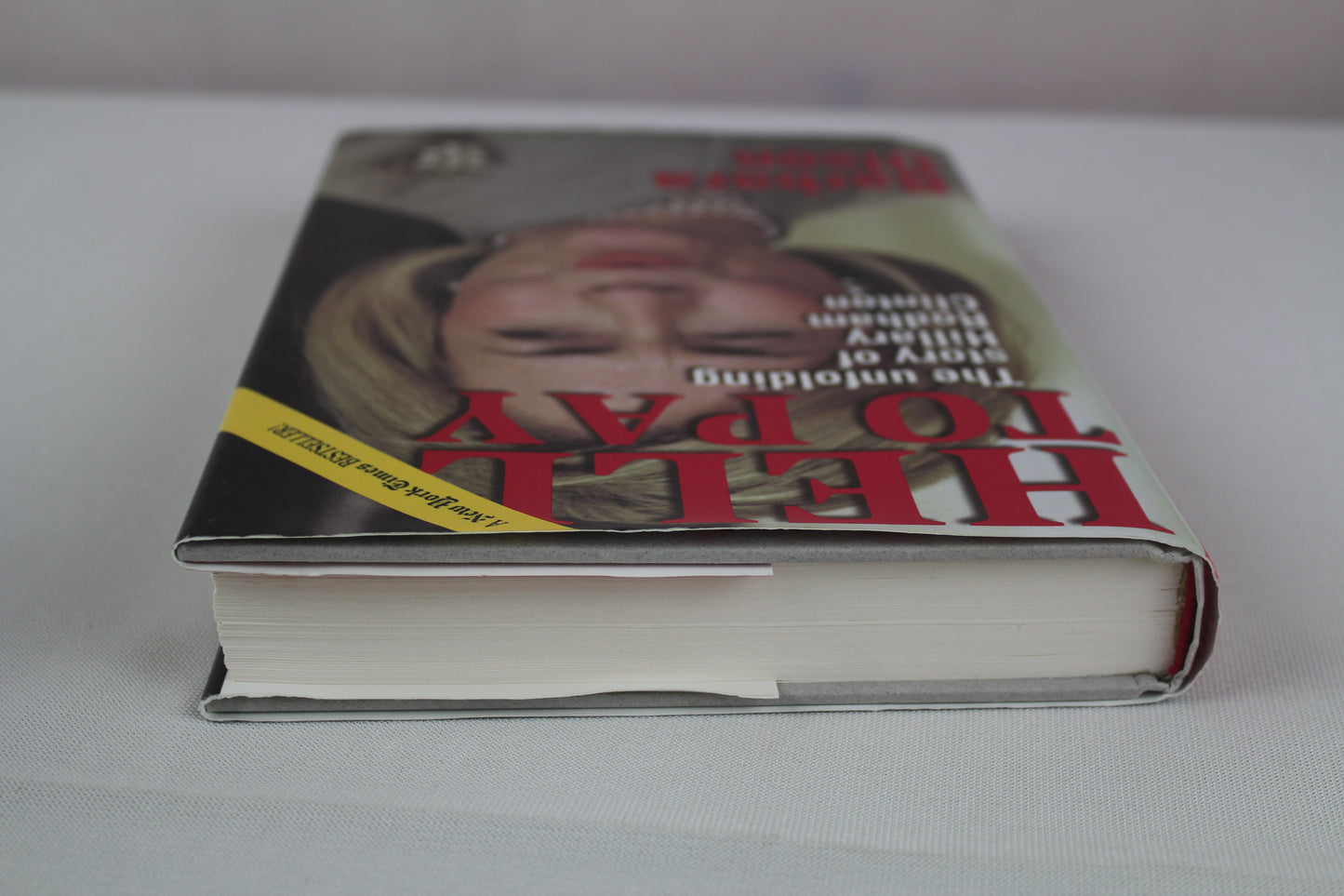 Hell to Pay: The Unfolding Story of Hillary Rodham Clinton by Barbara Olson