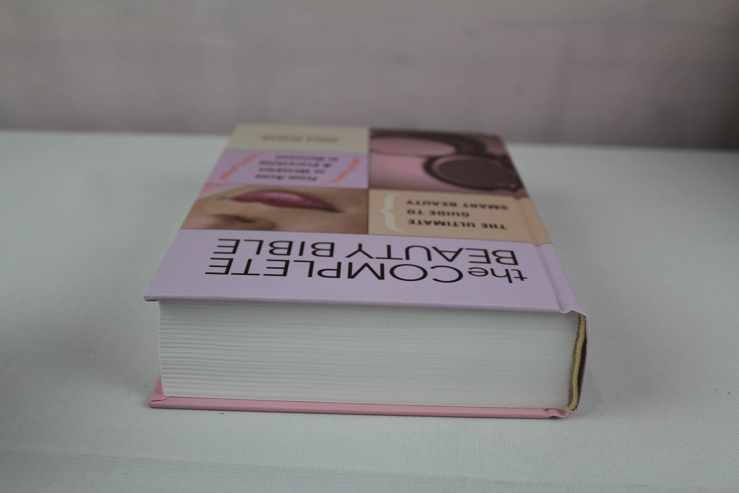 The Complete Beauty Bible: The Ultimate Guide to Smart Beauty by Paula Begoun