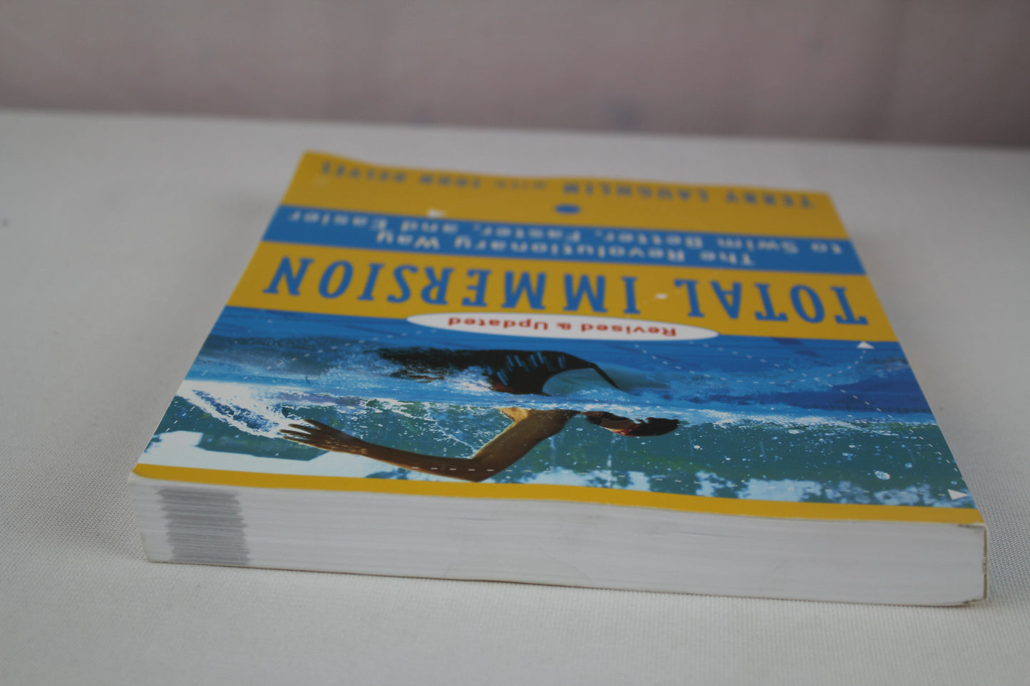Total Immersion: The Revolutionary Way to Swim Better, Faster, and Easier by Terry Laughlin, John Delves