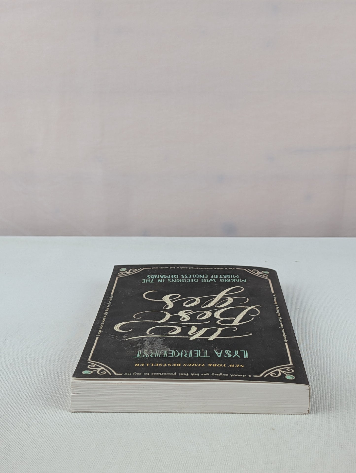 The Best Yes: Making Wise Decisions in the Midst of Endless Demands by Lysa TerKeurst