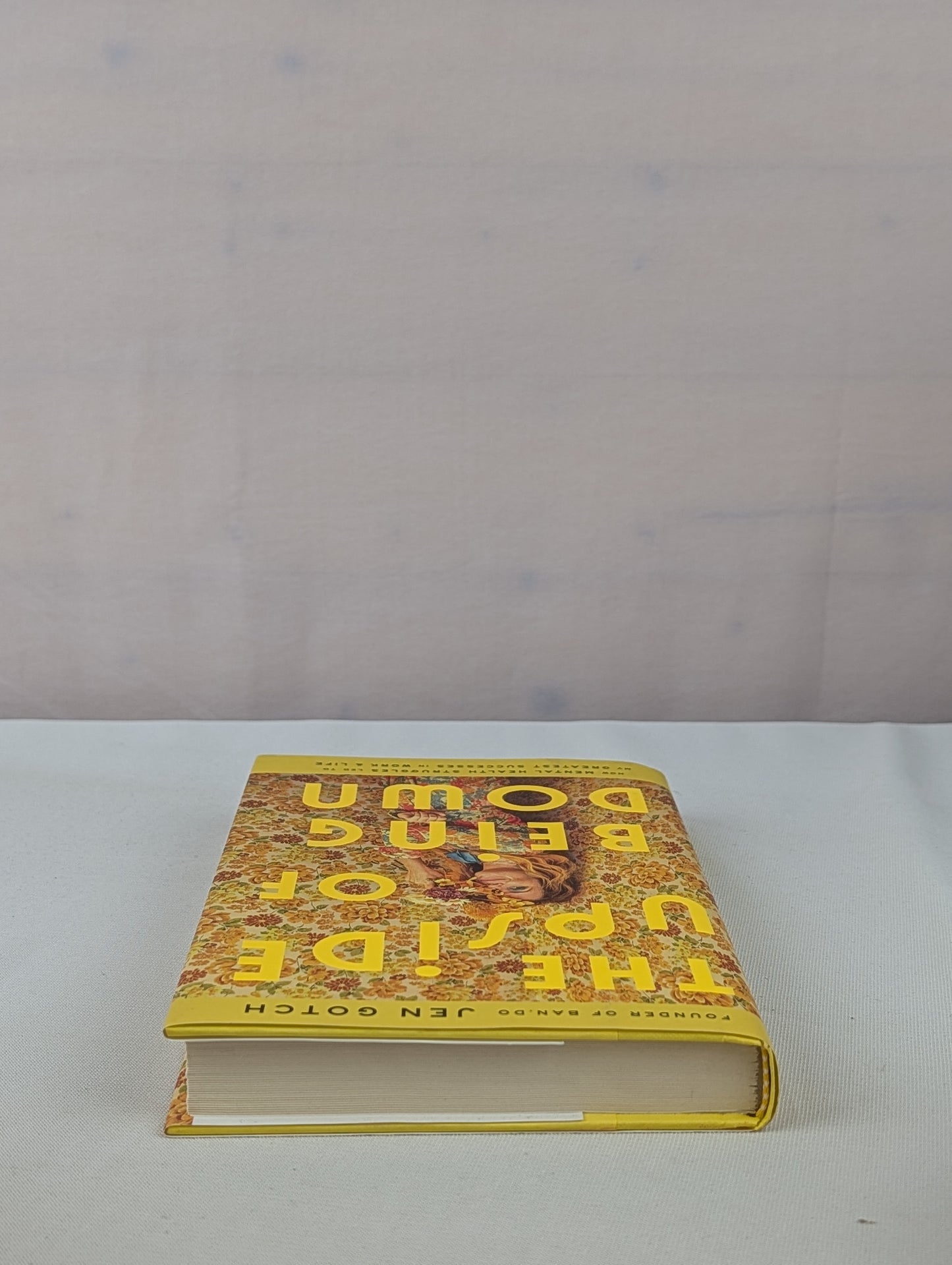 The Upside of Being Down: How Mental Health Struggles Led to My Greatest Successes in Work and Life by Jen Gotch