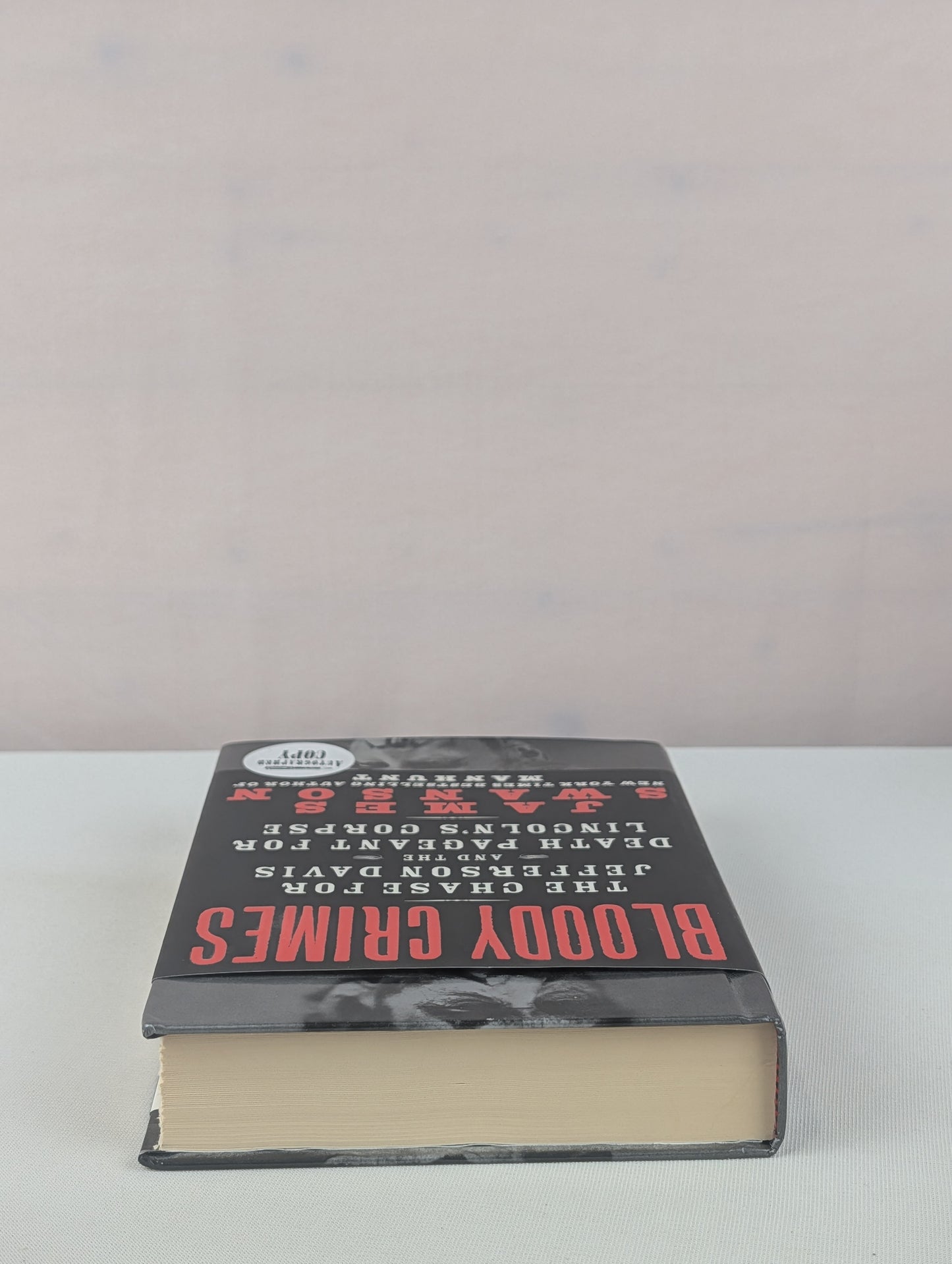 Bloody Crimes: The Chase for Jefferson Davis and the Death Pageant for Lincoln's Corpse by James L. Swanson