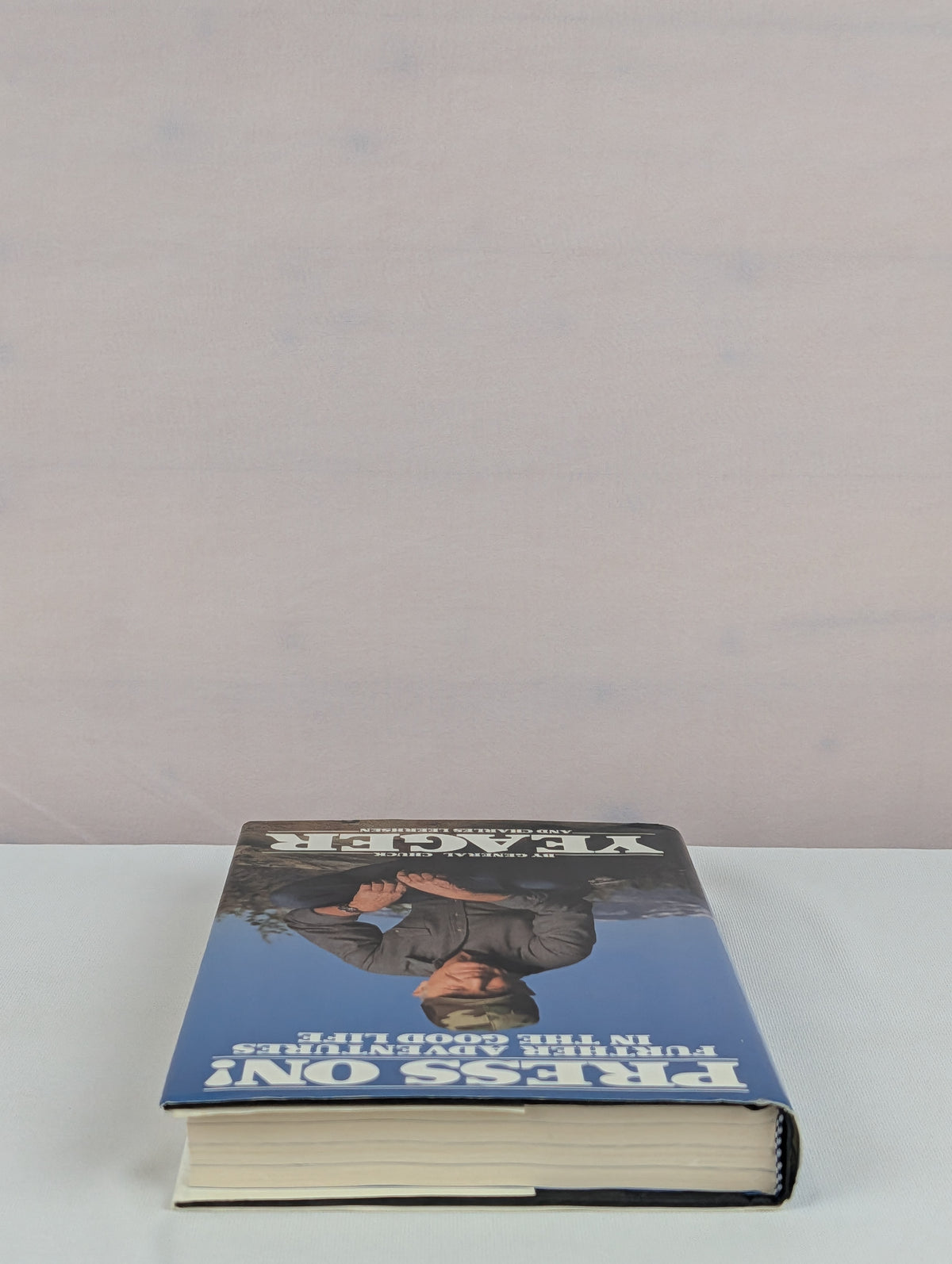 Press On!: Further Adventures in the Good Life by Chuck Yeager, Charles Leerhsen