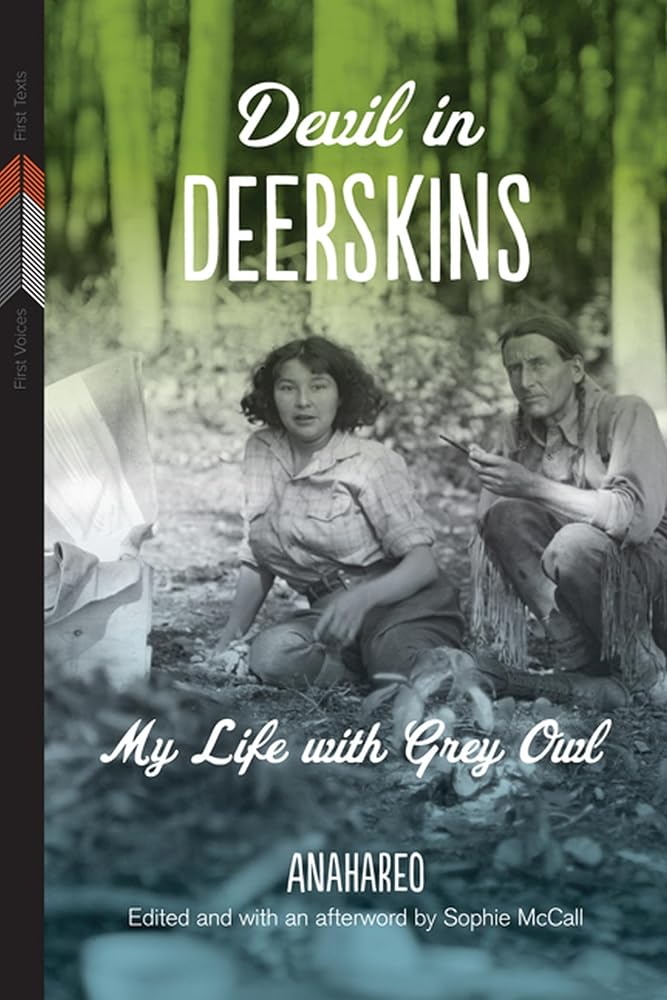 Devil in Deerskins: My Life with Grey Owl (First Voices, First Texts, 1) cover image