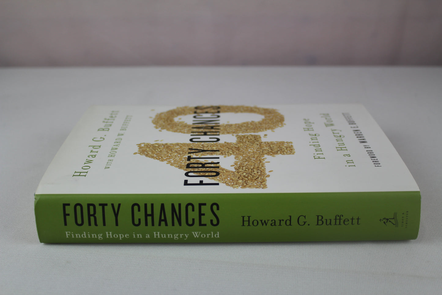 40 Chances: Finding Hope in a Hungry World by Howard G Buffett, Howard W. Buffet