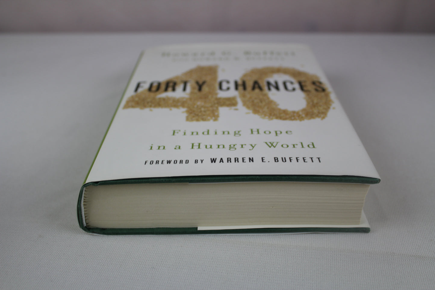40 Chances: Finding Hope in a Hungry World by Howard G Buffett, Howard W. Buffet