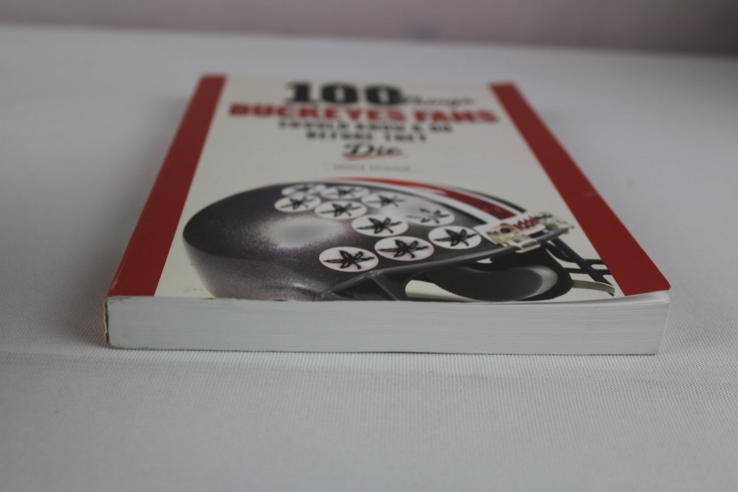 100 Things Buckeyes Fans Should Know & Do Before They Die (100 Things...Fans Should Know) by Archie Griffin, Andrew Buchanan
