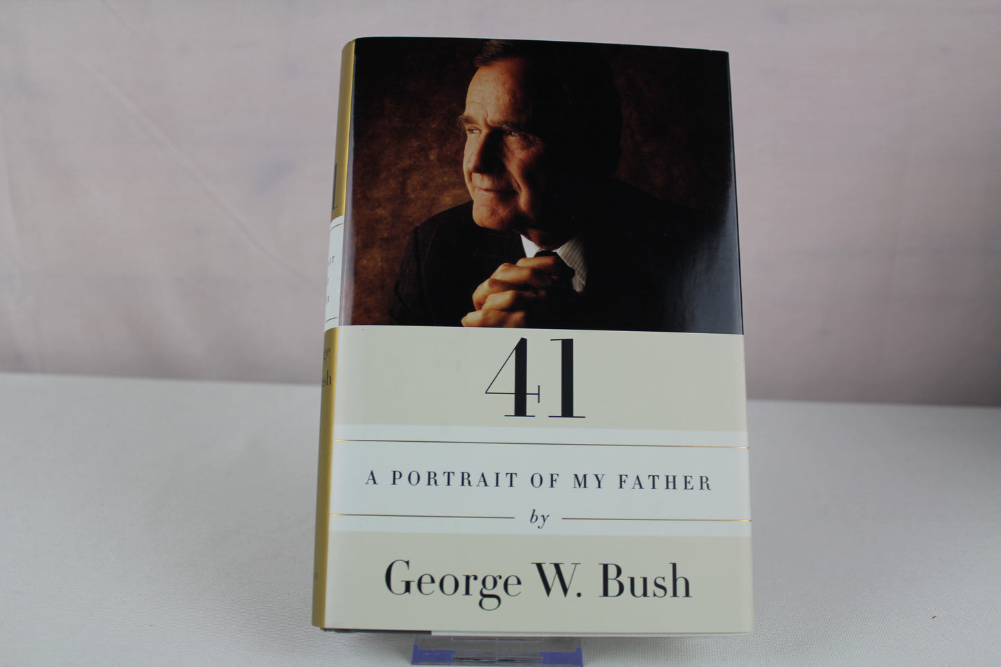 41: A Portrait of My Father by George W. Bush