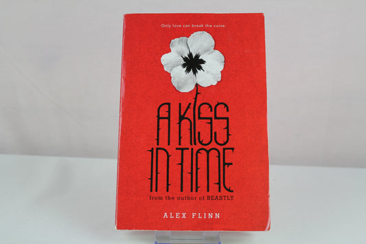 A Kiss in Time by Alex Flinn