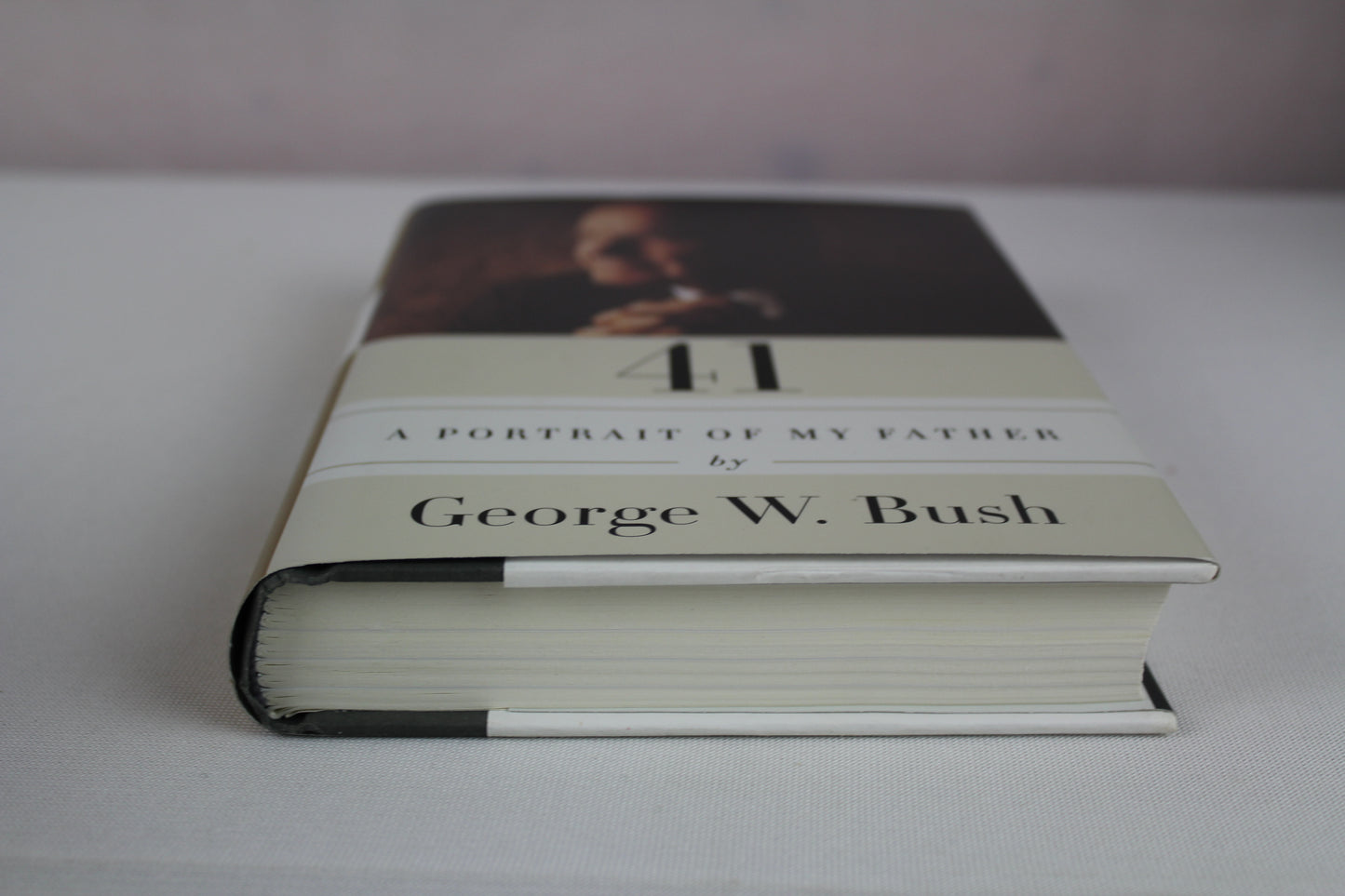 41: A Portrait of My Father by George W. Bush