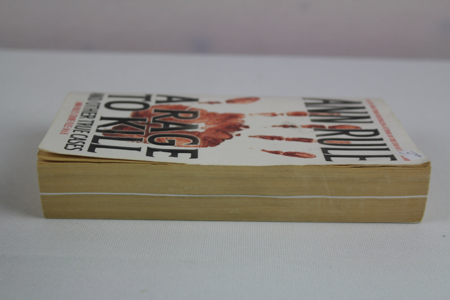 A Rage To Kill and Other True Cases: Anne Rule's Crime Files, Vol. 6 by Ann Rule