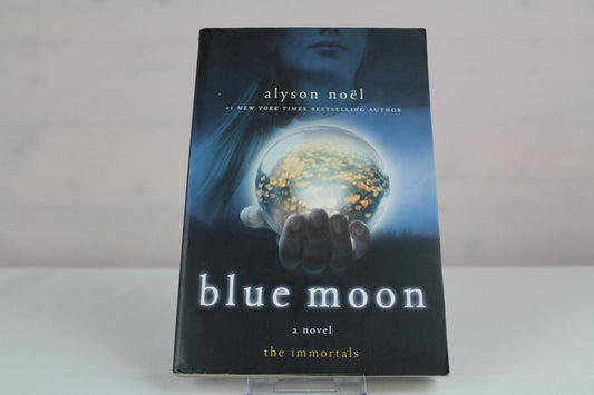 Blue Moon (The Immortals, Book 2) by Alyson Noël