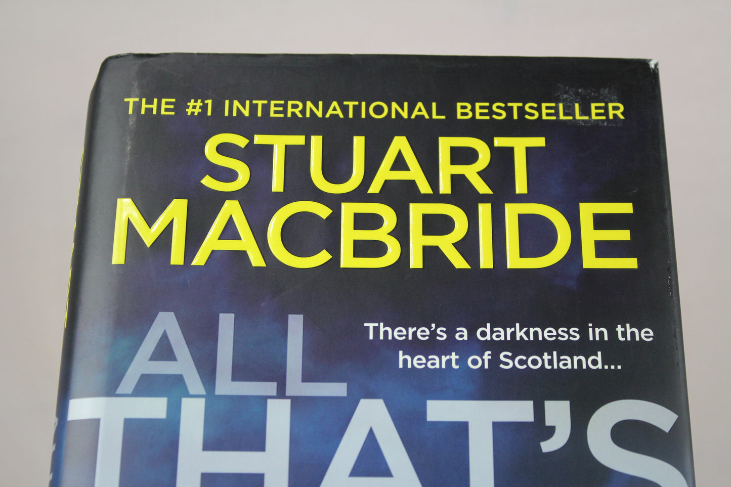 All That’s Dead: The latest new crime thriller from the No.1 Sunday Times bestselling author (Logan McRae) (Book 12) by Stuart MacBride