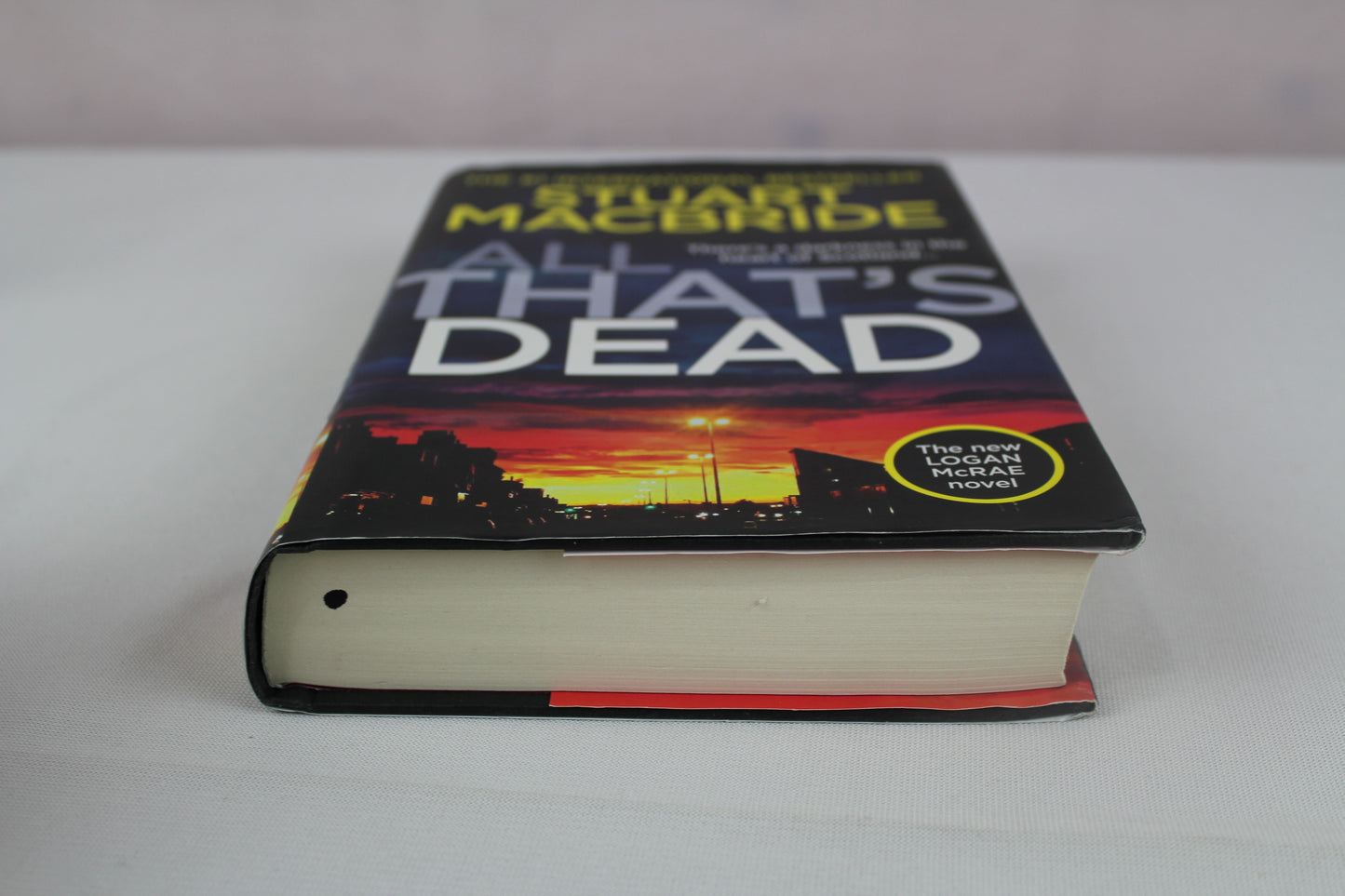 All That’s Dead: The latest new crime thriller from the No.1 Sunday Times bestselling author (Logan McRae) (Book 12) by Stuart MacBride