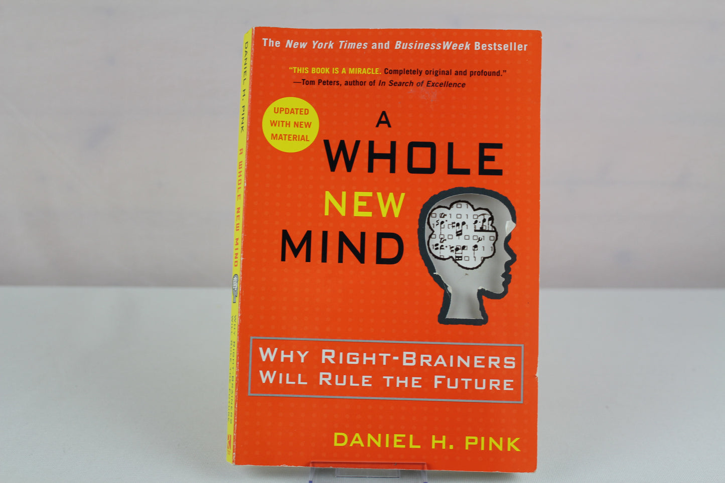 A Whole New Mind: Why Right-Brainers Will Rule the Future by Daniel H. Pink