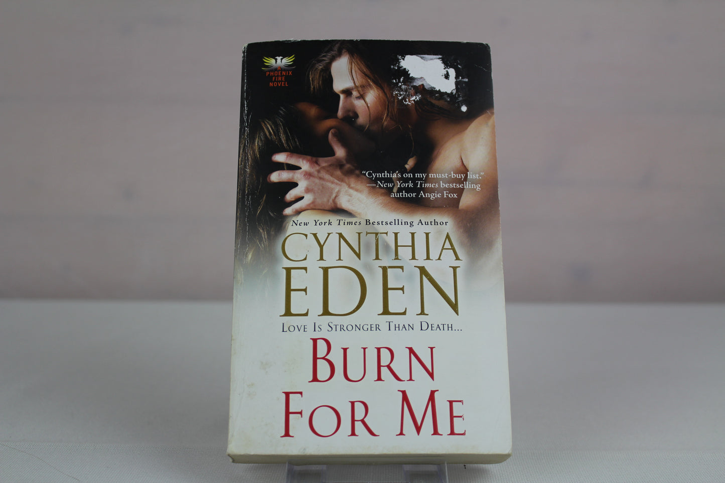 Burn For Me (Phoenix Fire Novel) by Cynthia Eden