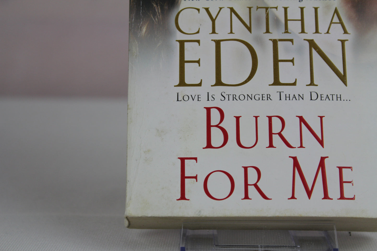Burn For Me (Phoenix Fire Novel) by Cynthia Eden