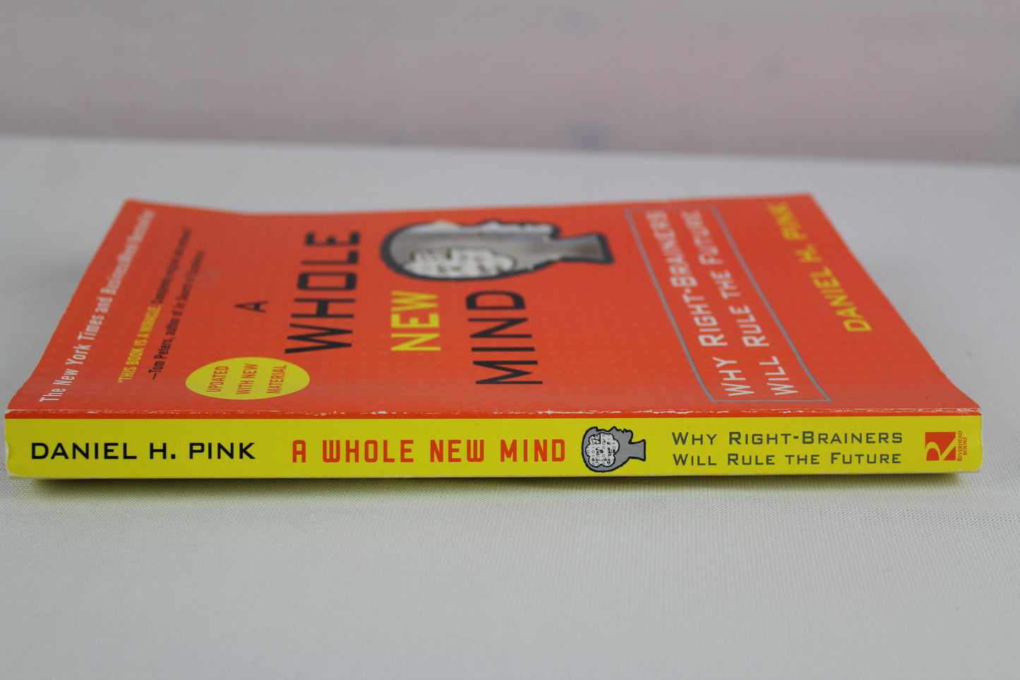 A Whole New Mind: Why Right-Brainers Will Rule the Future by Daniel H. Pink