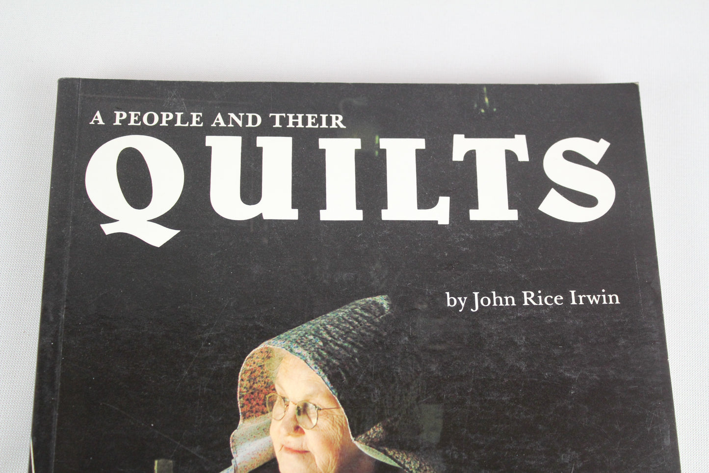A People and Their Quilts by John Rice Irwin