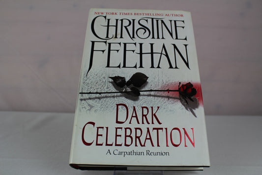 Dark Celebration (A Carpathian Reunion) by Christine Feehan