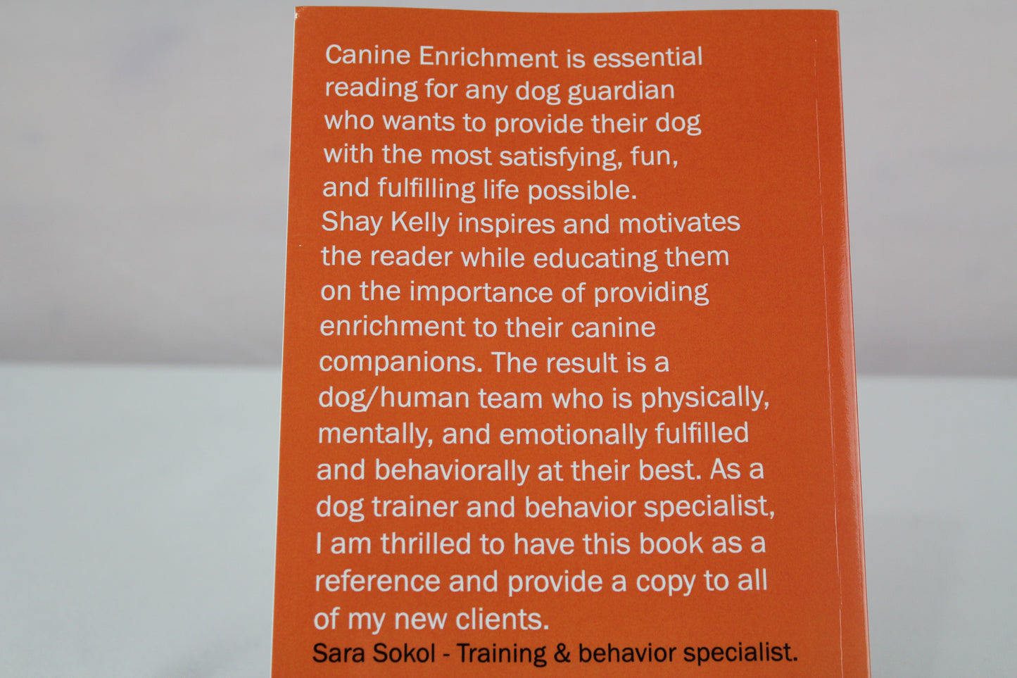 CANINE ENRICHMENT: THE BOOK YOUR DOG NEEDS YOU TO READ by Shay Kelly