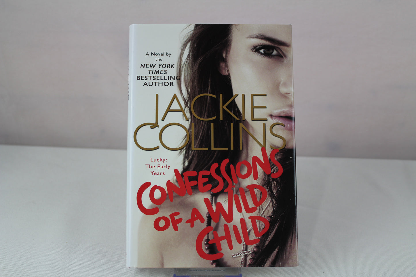 Confessions of a Wild Child: Lucky: The Early Years (Lucky Santangelo) by Jackie Collins