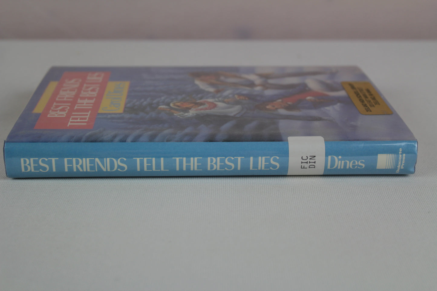 Best Friends Tell the Best Lies by Carol Dines