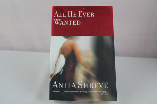 All He Ever Wanted: A Novel by Anita Shreve