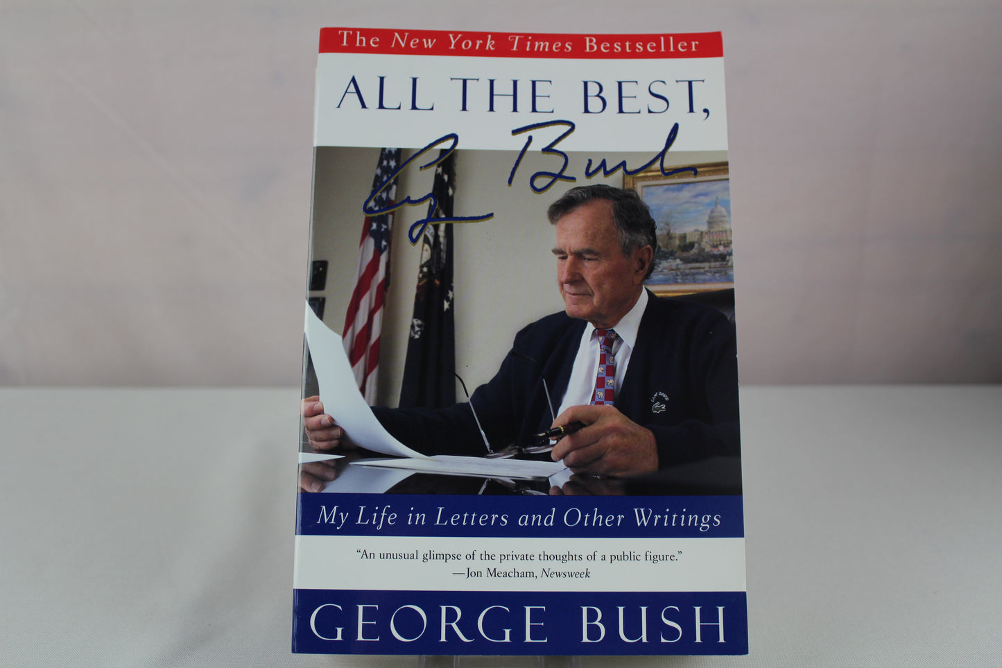 All The Best, George Bush: My Life in Letters and Other Writings by George H. W. Bush