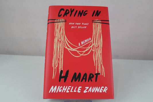Crying in H Mart: A Memoir by Michelle Zauner
