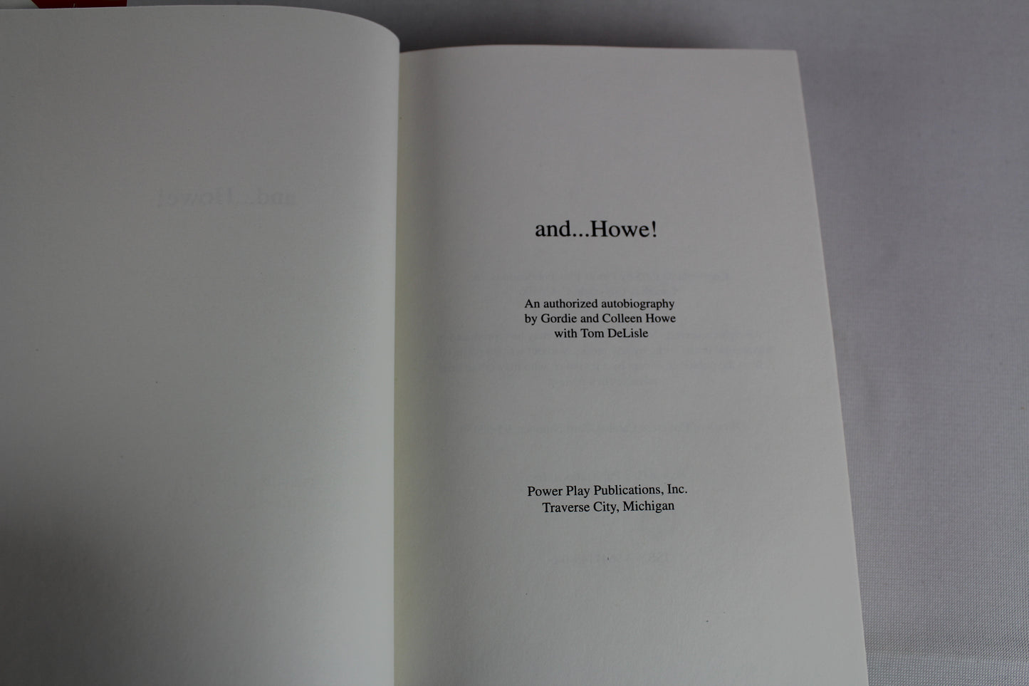 And ...Howe!: An Authorized Autobiography by Gordie Howe, Colleen Howe, Tom Delisle