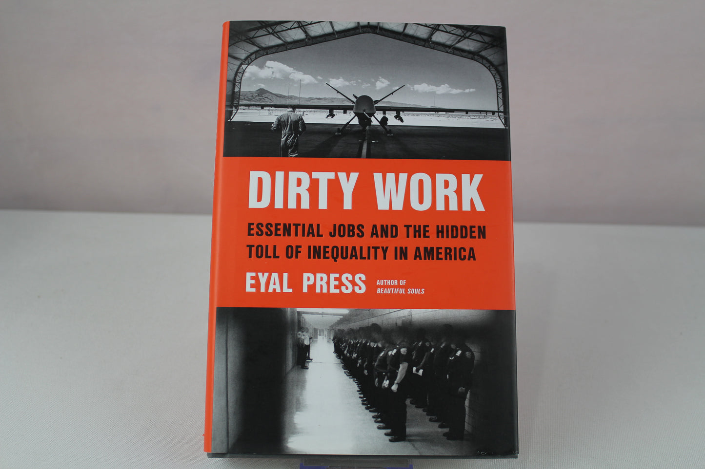 Dirty Work: Essential Jobs and the Hidden Toll of Inequality in America by Eyal Press