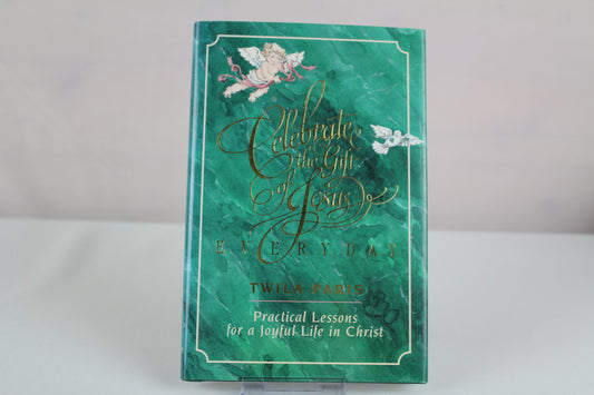 Celebrate the Gift of Jesus Every Day: Song Lyrics & Devotionals by Twila Paris