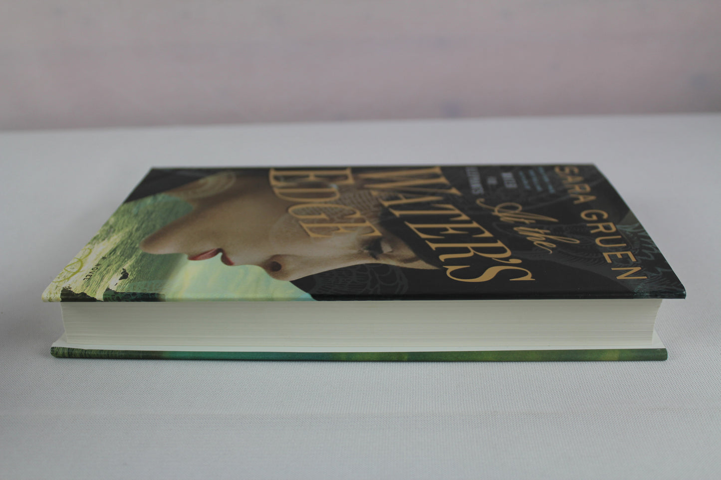At the Water's Edge: A Novel by Sara Gruen