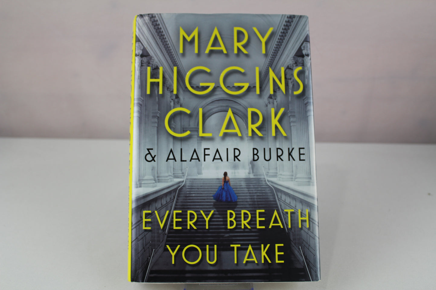 Every Breath You Take (An Under Suspicion Novel) by Mary Higgins Clark, Alafair Burke