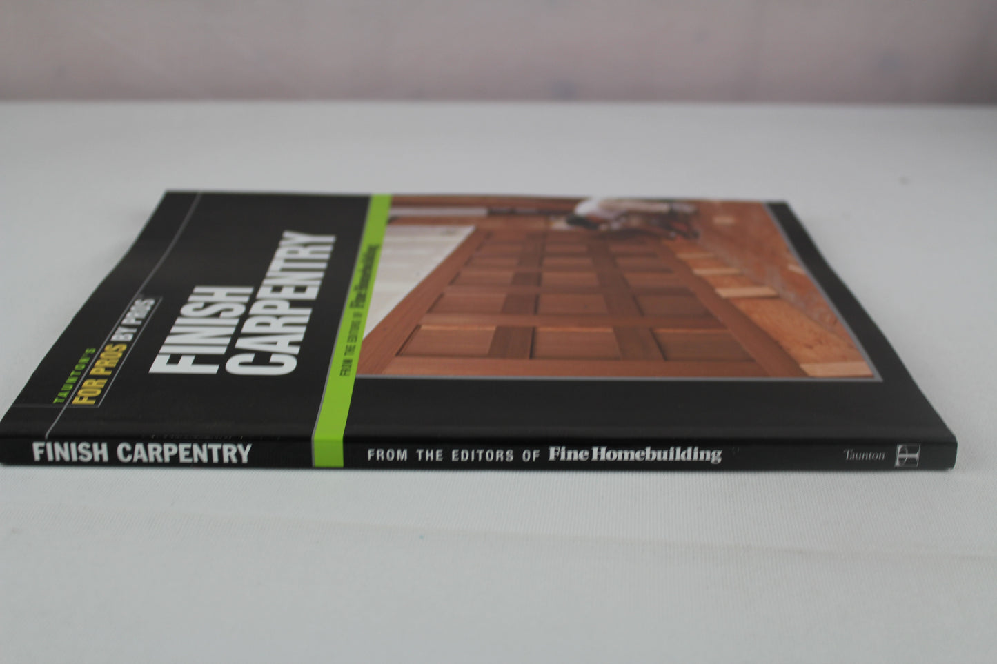 Finish Carpentry (For Pros By Pros) by Ted Cushman, Clayton Dekorne