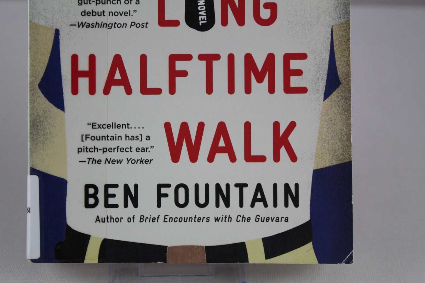 Billy Lynn's Long Halftime Walk: A Novel by Ben Fountain