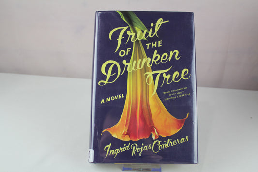 Fruit of the Drunken Tree: A Novel by Ingrid Rojas Contreras