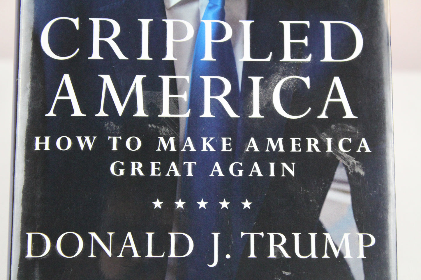 Crippled America: How to Make America Great Again by Donald J. Trump
