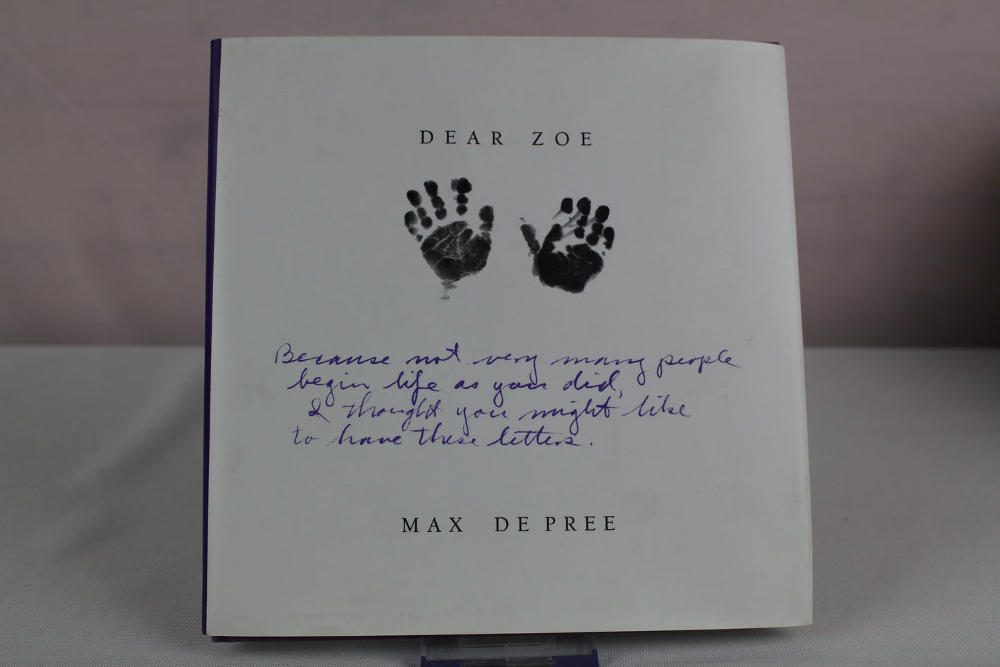 Dear Zoe: Letters to My Miracle Grandchild by Max De Pree