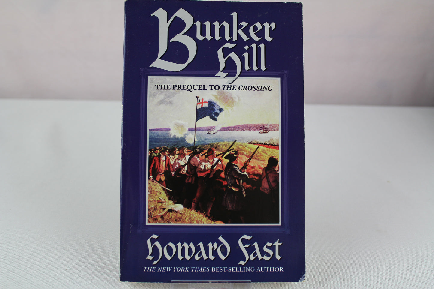 Bunker Hill: The Prequel to the Crossing by Howard Fast