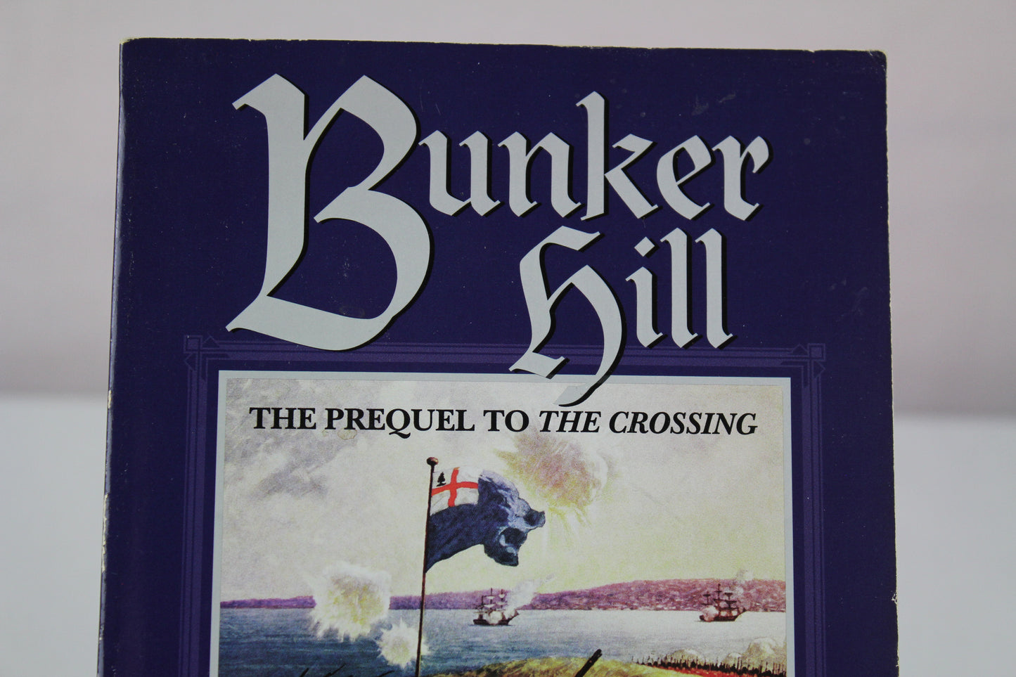 Bunker Hill: The Prequel to the Crossing by Howard Fast