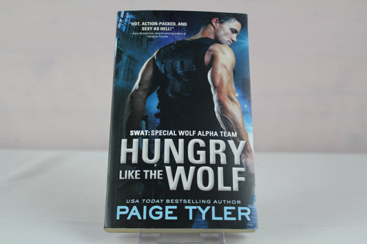 Hungry Like the Wolf (SWAT, 1) by Paige Tyler