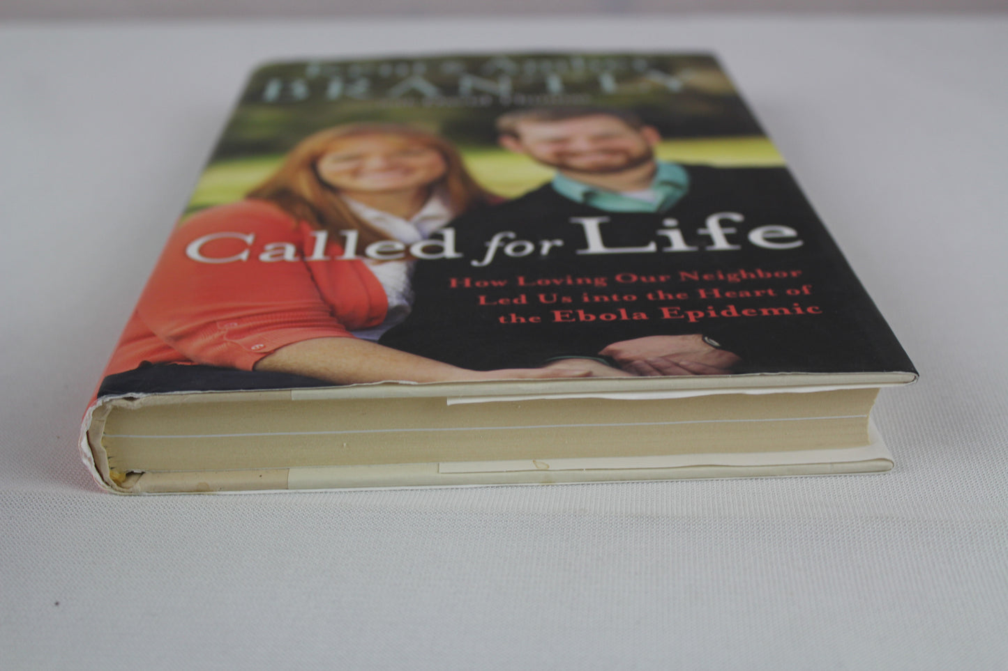 Called for Life: How Loving Our Neighbor Led Us into the Heart of the Ebola Epidemic by Kent Brantly, Amber Brantly, David Thomas