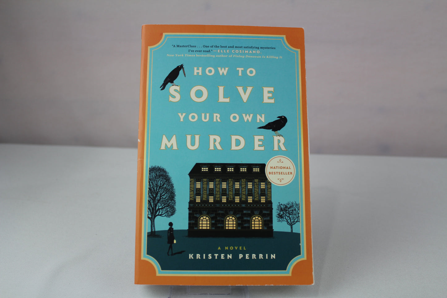 How to Solve Your Own Murder: A Novel (Castle Knoll Files) by Kristen Perrin
