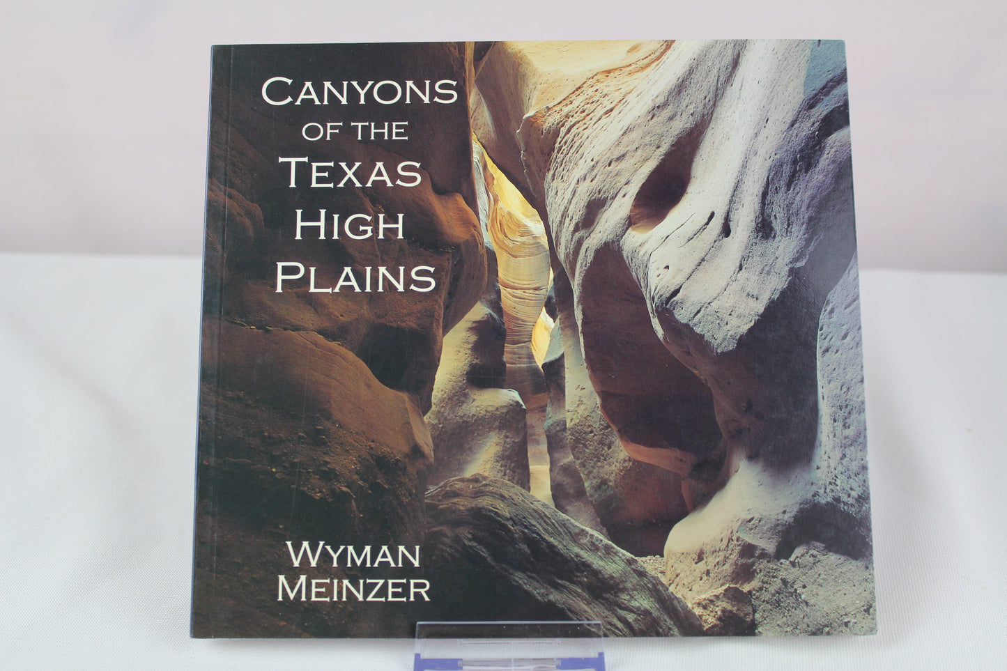 Canyons of the Texas High Plains by Wyman Meinzer, Frederick W. Rathjen