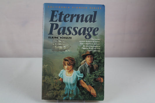 Eternal Passage (California Pioneer Series, Book 3) by Elaine L. Schulte