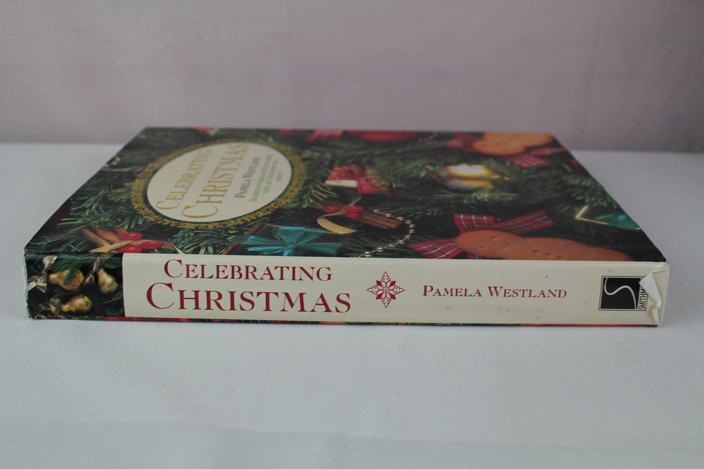 Celebrating Christmas: Hundreds of Ideas, Recipes and Flower, Food, Gift and Decorating Projects by Pamela Westland, Nelson Hargreaves
